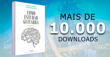 [EBOOK GRATUITO] Como Estudar Guitarra – O Guia Definitivo!