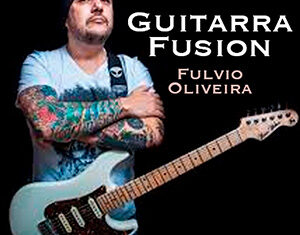 Guitarra Fusion – Fulvio Oliveira